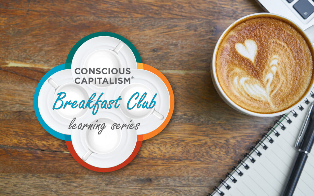 Conscious Capitalism Portland: Breakfast Club Learning Series (Higher Purpose)