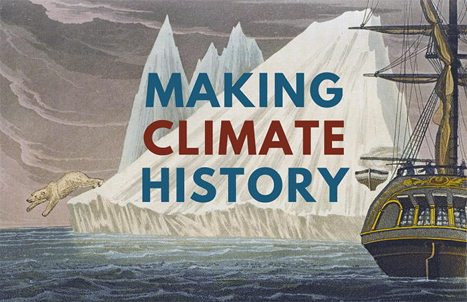 Making Climate History Anya Zilberstein Lecture