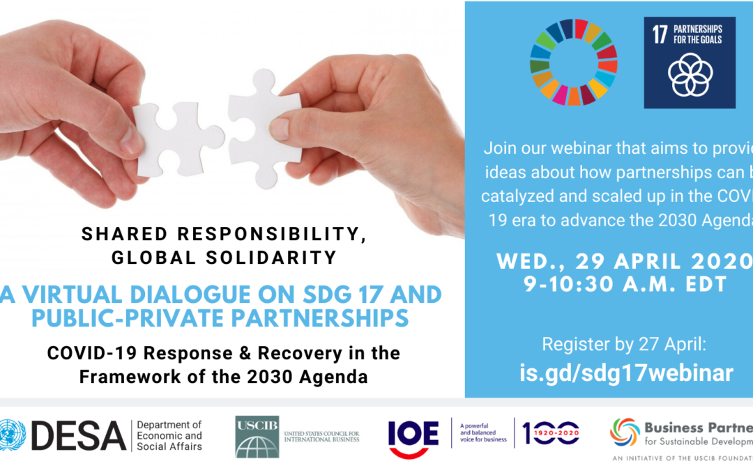 Shared Responsibility, Global Solidarity; A Virtual Dialogue on SDG17 and Public Private Partnerships: COVID-19 Response and Recovery in the Framework of the 2030 Agenda