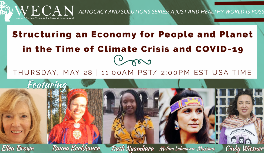 Invitation to “Structuring an Economy for People and Planet in the Time of Climate Crisis and COVID-19” WECAN’s next webinar!